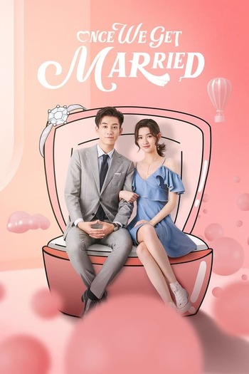 Read more about the article Once We Get Married (2021) Season 1 in Hindi Dubbed [Episode 15 Added] Web-DL Download | 720p HD