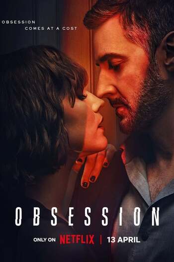 Read more about the article [18+] Obsession – Netflix Original (2023) Season 1 Dual Audio [Hindi-English] Web-DL {Episode 04 Added} Download | 480p | 720p | 1080p